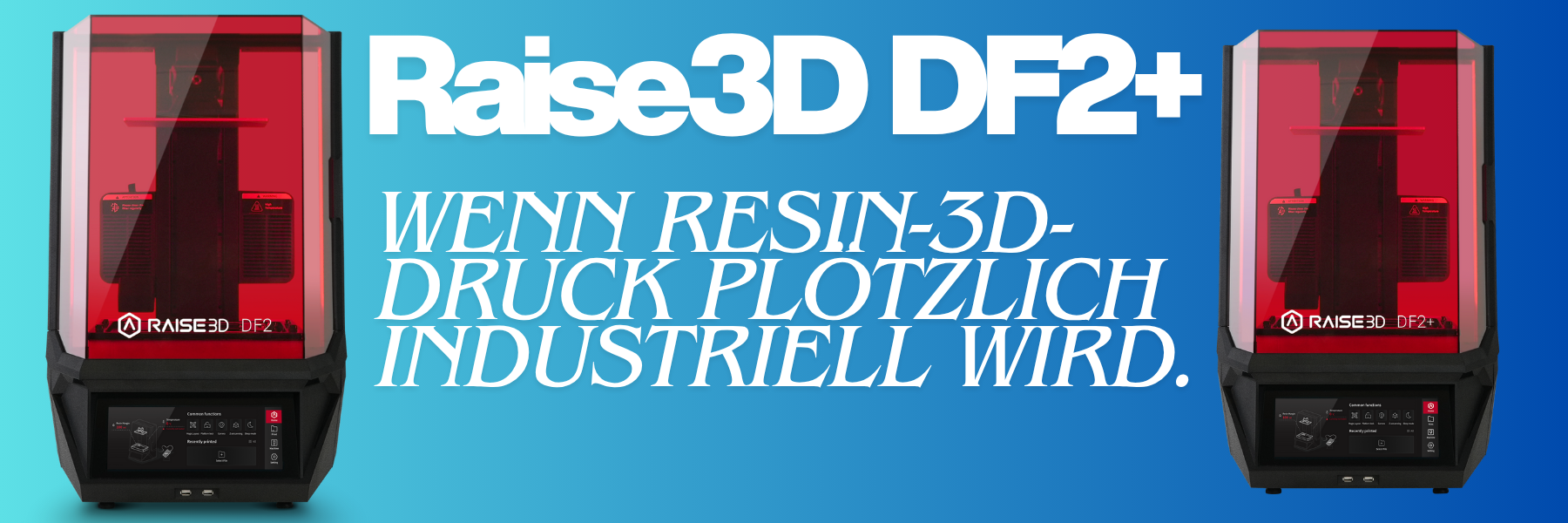 Raise3D DF2 & DF2+: Industrielle Resin-Drucker – 3ddruckboss